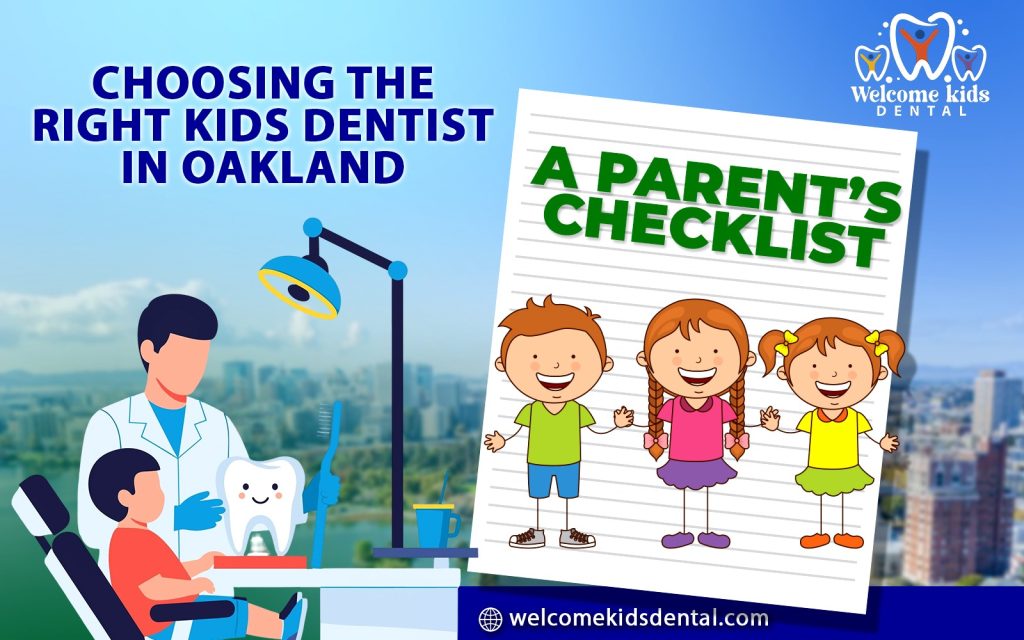 Choosing the Right Kids Dentist in Oakland: A Parent’s Checklist