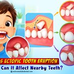 Thumbnail for What Is Ectopic Eruption in Kids? Signs Parents May Notice